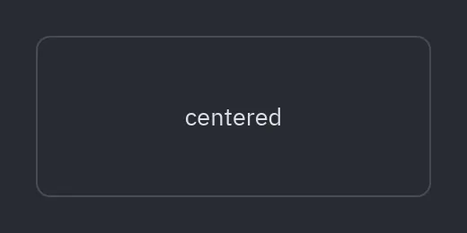 Container: center=True